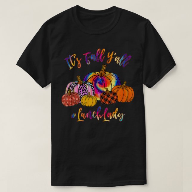 It's Fa'll Y'all Pumpkins Lunch Lady Life Thanksgi T-Shirt (Design vorne)