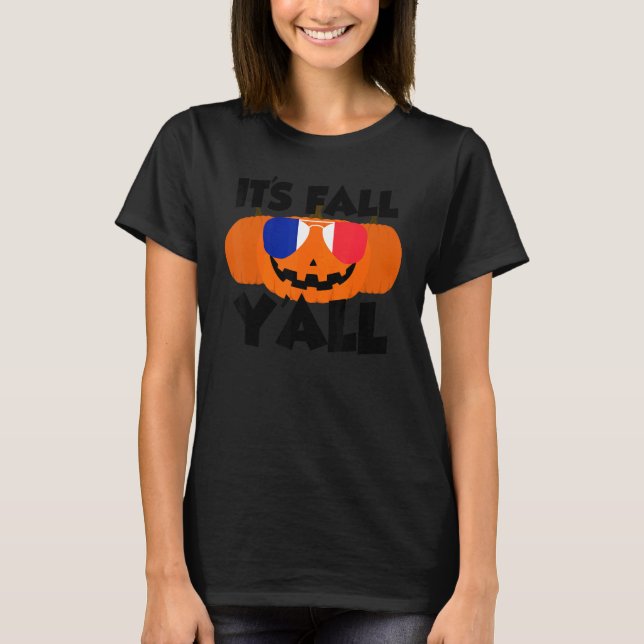 It's Fall Y'all Thanksgiving Pumpkin France Glasse T-Shirt (Vorderseite)