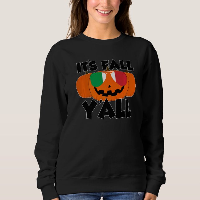 It's Fall Y'all Thanksgiving Pumpkin Italy Glasses Sweatshirt (Vorderseite)