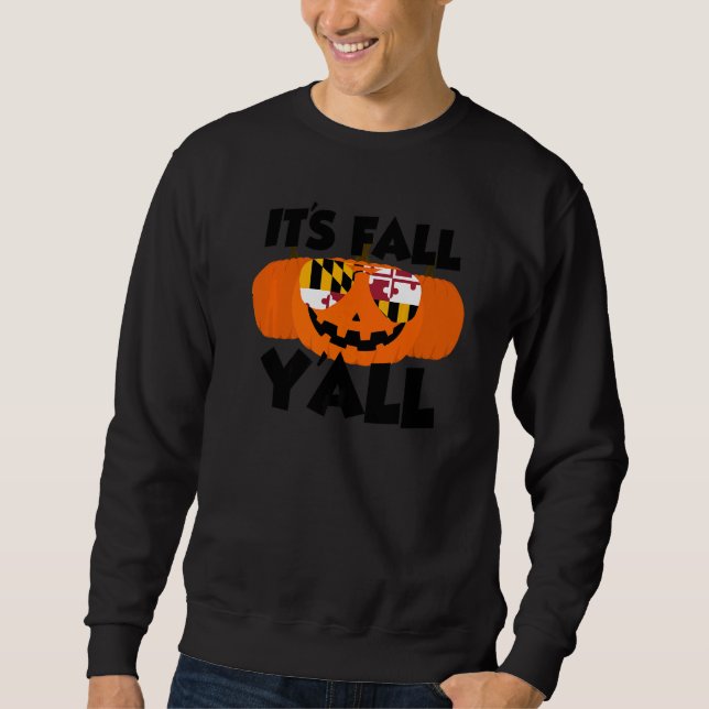 It's Fall Y'all Thanksgiving Pumpkin Maryland Glas Sweatshirt (Vorderseite)