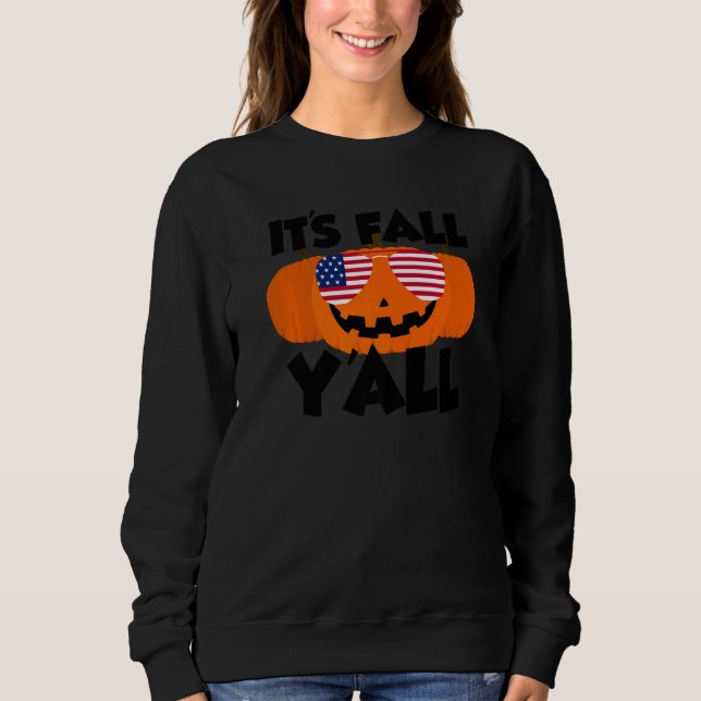 It's Fall Y'all Thanksgiving Pumpkin USA Glasses   Sweatshirt (Vorderseite)