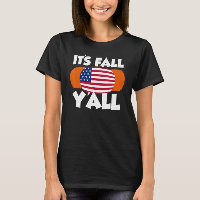 It's Fall Y'all Thanksgiving Pumpkin USA T-Shirt (Vorderseite)