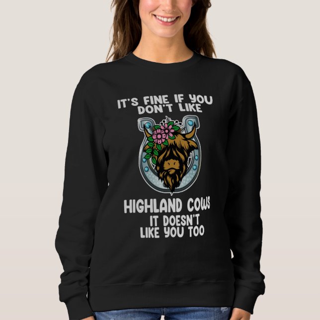 it's fine if you don't like highland cows highland sweatshirt (Vorderseite)