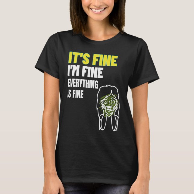 Its Fine I'm Fine Everything Fine  Women Inspirati T-Shirt (Vorderseite)