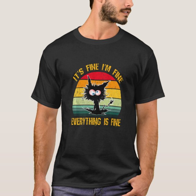 It's Fine I'm Fine Everything Is Fine Black Cat Re T-Shirt (Vorderseite)