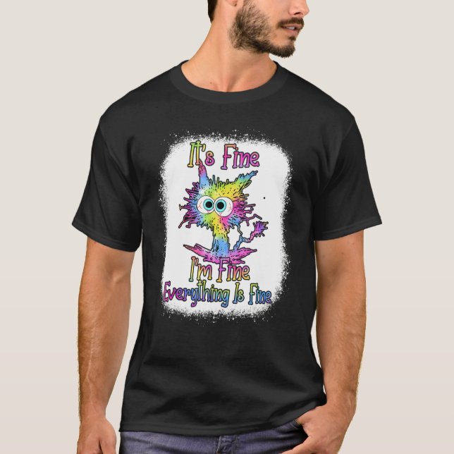 It's Fine I'm Fine Everything Is Fine Cat Tie Dye  T-Shirt (Vorderseite)