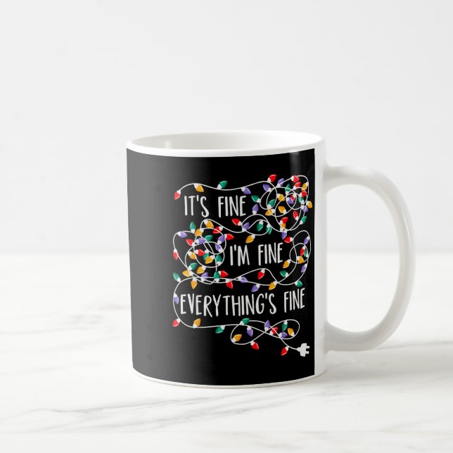 It's Fine I'm Fine Everything Is Fine Christmas Li Kaffeetasse (Rechts)
