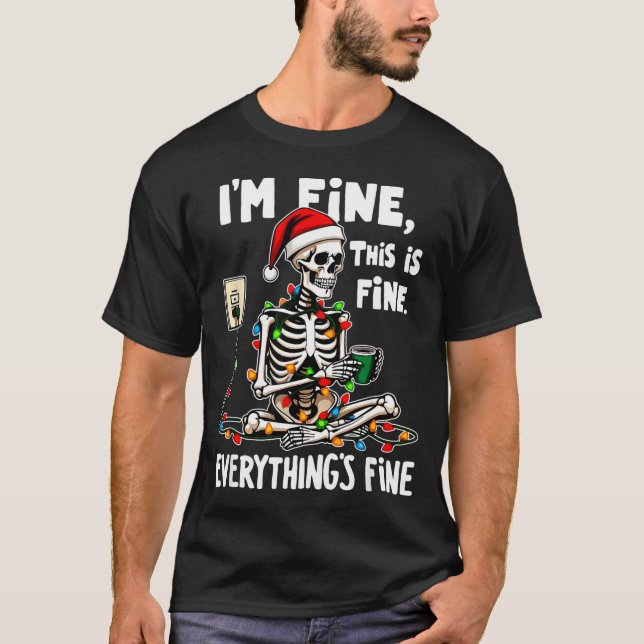 It's Fine I'm Fine Everything Is Fine Christmas Sk T-Shirt (Vorderseite)