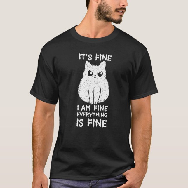 It's Fine I'm Fine Everything Is Fine Fat Stressed T-Shirt (Vorderseite)