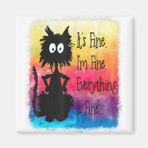 Its Fine Im Fine Everything Is Fine Funny Black Ca Magnet