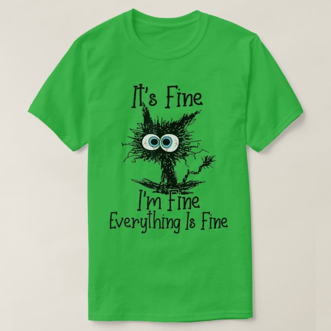 It's Fine I'm Fine Everything Is Fine Funny Black  T-Shirt (Design vorne)