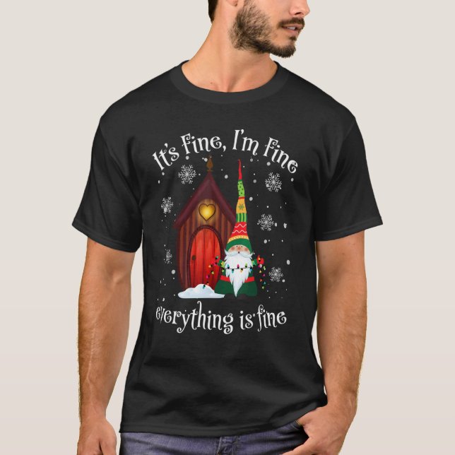 Its Fine Im Fine Everything Is Fine Gnome Christma T-Shirt (Vorderseite)