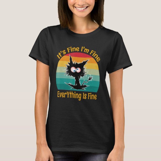 It's Fine I'm Fine Everything Is Fine Retro   Blac T-Shirt (Vorderseite)