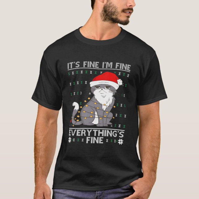 Its Fine Im Fine Everythings Fine Cat Ugly T-Shirt (Vorderseite)