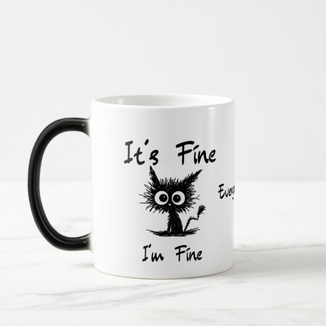 It's Fine I'm Fine" Funny Sarcastic Black Cat  Verwandlungstasse (Links)