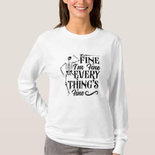 It's Fine I'm Fine Technologist Radiology Tech T-Shirt