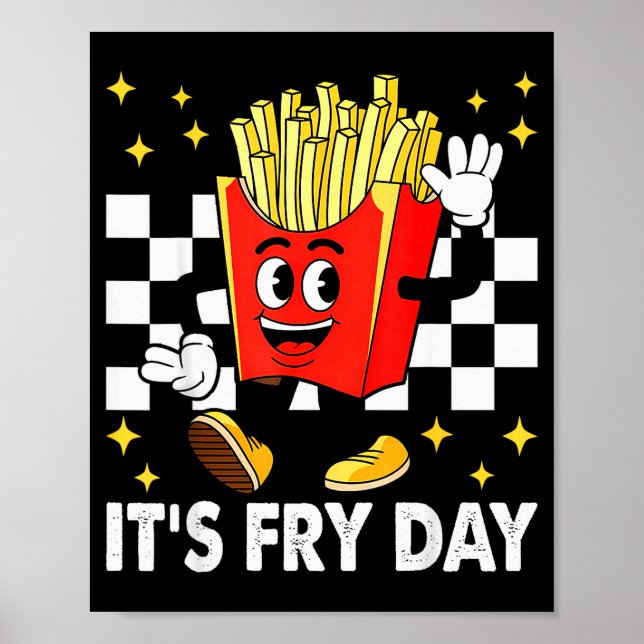 It's Fry Day - Funny French Fries Fast Food  Poster (Vorne)