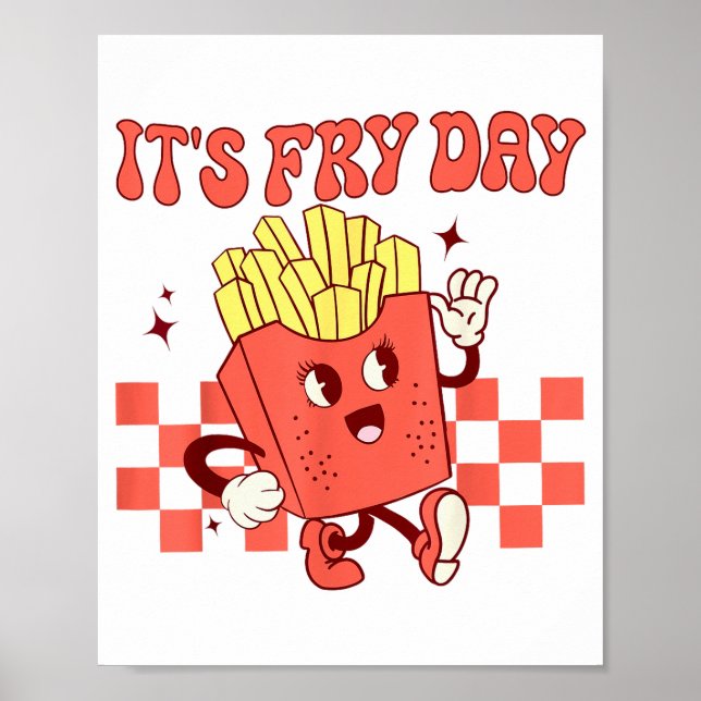 It's Fry Day - Funny French Fries Fast Food  Poster (Vorne)
