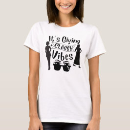 It's Giving Classy Vibes T-Shirt