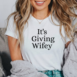 It's Giving Wifey Bride  T-Shirt