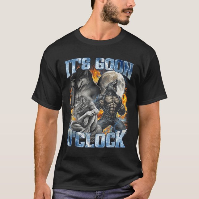Its Goon Oclock Cool Funny Alpha Wolf Werewolf Mem T-Shirt (Vorderseite)