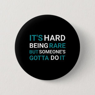 It's Hard Being Seltene But Someone - Seltene Dise Button