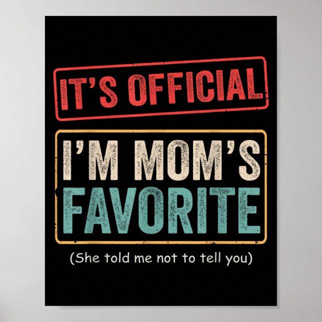 It's I'm Mom's Favorite Child Funny Family Humor  Poster (Vorne)