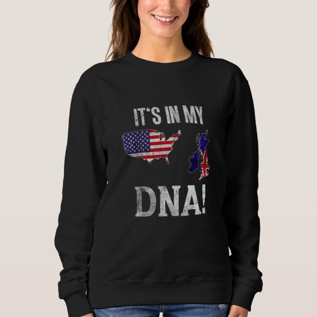 It's in my DNA British American USA Great Britain Sweatshirt (Vorderseite)