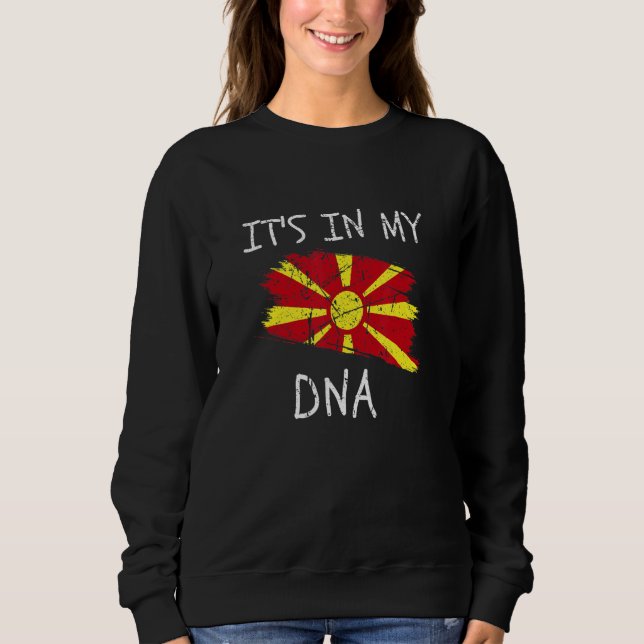 It's in my DNA Macedonia Flag Proud Macedonian Pri Sweatshirt (Vorderseite)