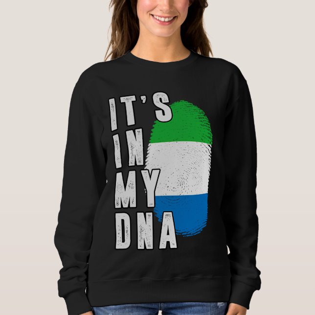 Its In My DNA Sierra Leone Proud Flag National Pri Sweatshirt (Vorderseite)