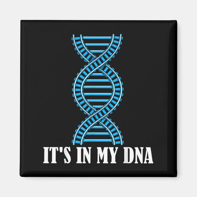 Its In My Dna Train Track Railfan Railroad Lover  Magnet (Vorne)