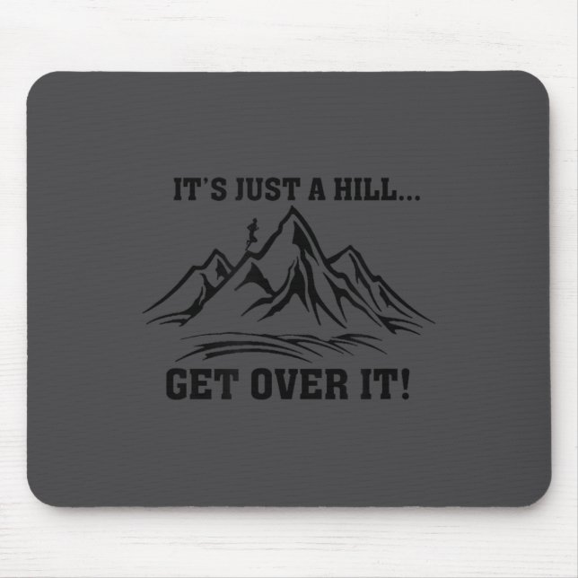 It's Just A Hill Get Over It Running Cross Country Mousepad (Vorne)