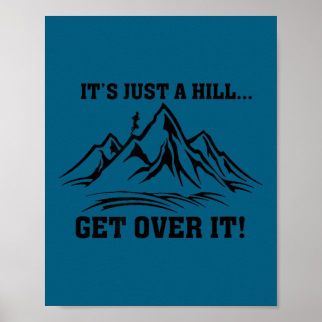 It's Just A Hill Get Over It Running Cross Country Poster (Vorne)