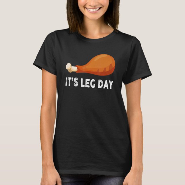 It's Leg Day  Workout Turkey Thanksgiving T-Shirt (Vorderseite)