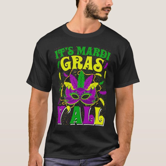 It's Mardi Gras Y'all  Mardi Gras Carnival Mask Ou T-Shirt (Vorderseite)