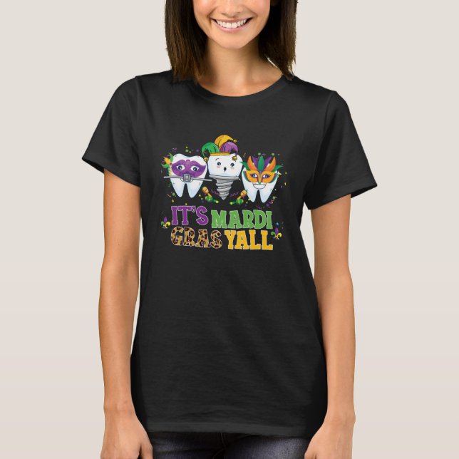 Its Mardi gras Yall tooth  Mardi gras Dental Assis T-Shirt (Vorderseite)