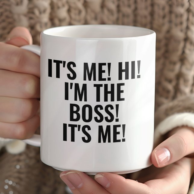 It's Me Hi I'm the Boss! Funny Tasse (Von Creator hochgeladen)
