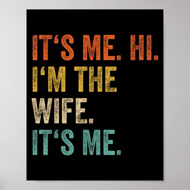 Its Me Hi Im The Wife Its Me Love Funny Married Co Poster (Vorne)