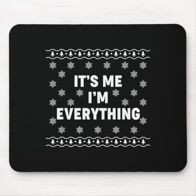 It's Me I'm Everything Couple Ugly Pajamas Merry C Mousepad (Vorne)