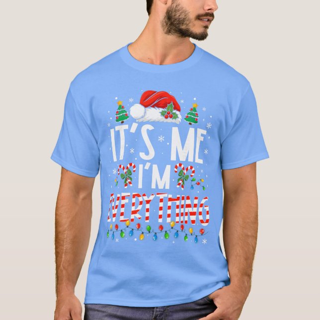 Its Me Im Everything Funny Christmas Matching Coup T-Shirt (Vorderseite)