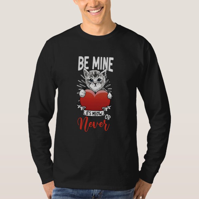 Its Meow Or Never Valentines Day Cat Owner Kitty T-Shirt (Vorderseite)