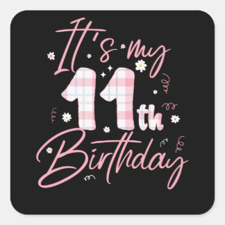 It's My 11th Birthday | 11 Years Old Bday Gift Quadratischer Aufkleber