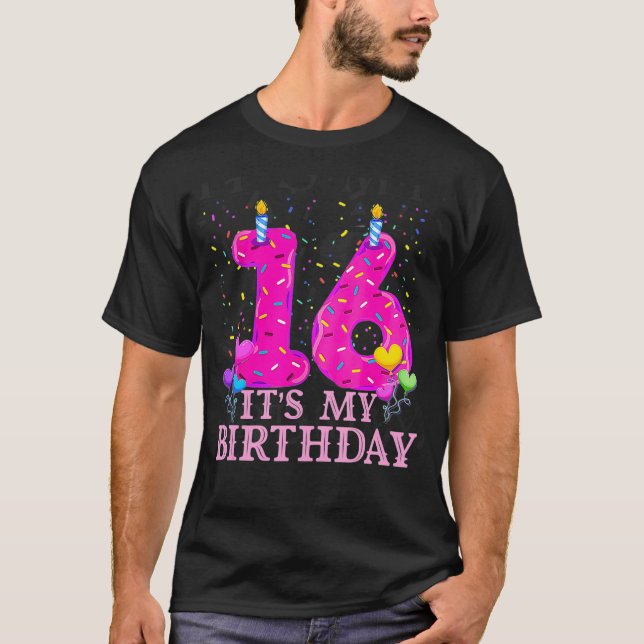 Its My 16th Birthday Sweet donut Happy 16 Year T-Shirt (Vorderseite)
