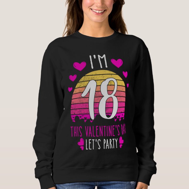 It's My 18th Birthday This Valentines day Girl Boy Sweatshirt (Vorderseite)
