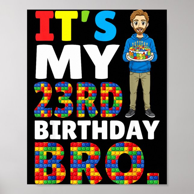 Its My 23rd Birthday Bro Boy Cake Building Blocks  Poster (Vorne)