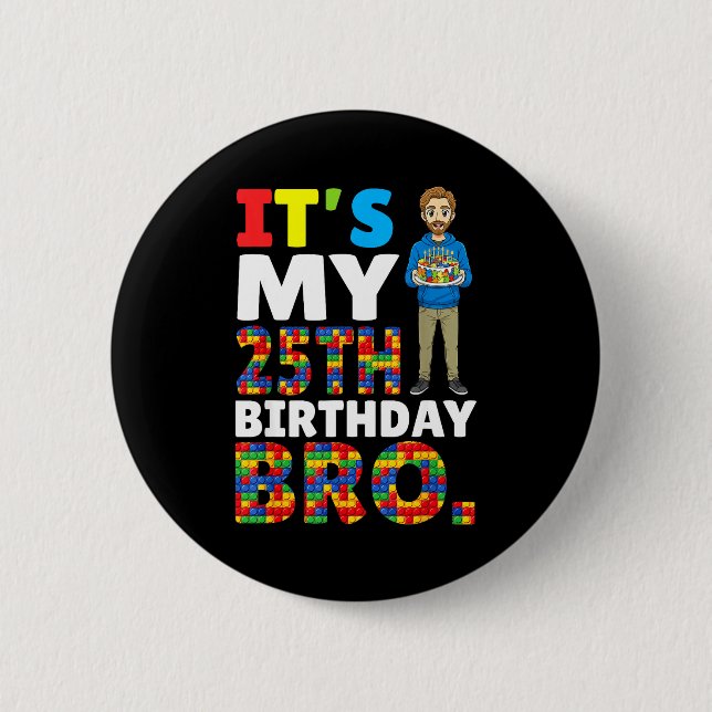 Its My 25th Birthday Bro Boy Cake Building Blocks  Button (Vorderseite)
