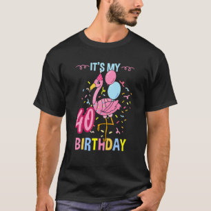 Its My 40Th Birthday Flamingo T-Shirt