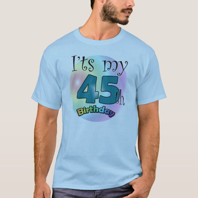 It's my 45th Birthday T-Shirt (Vorderseite)
