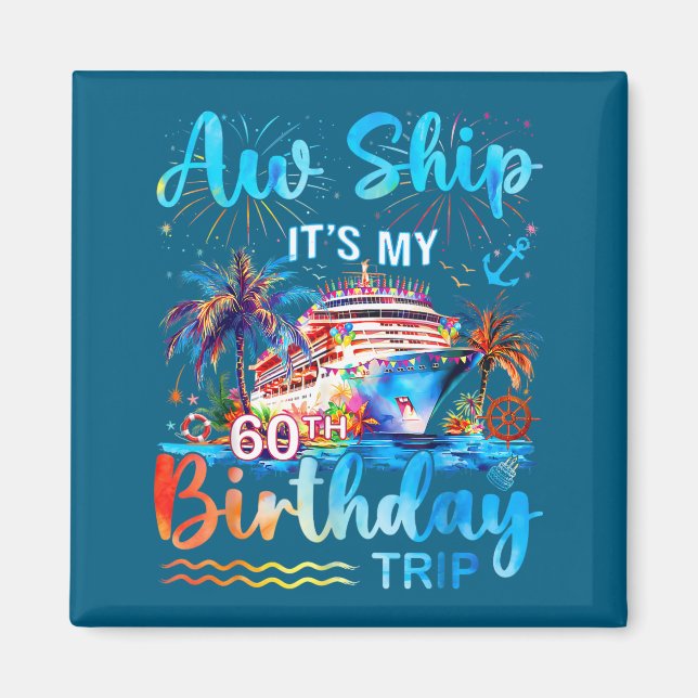 It's My 60th Birthday Trip Cruise Vacation Matchin Magnet (Vorne)