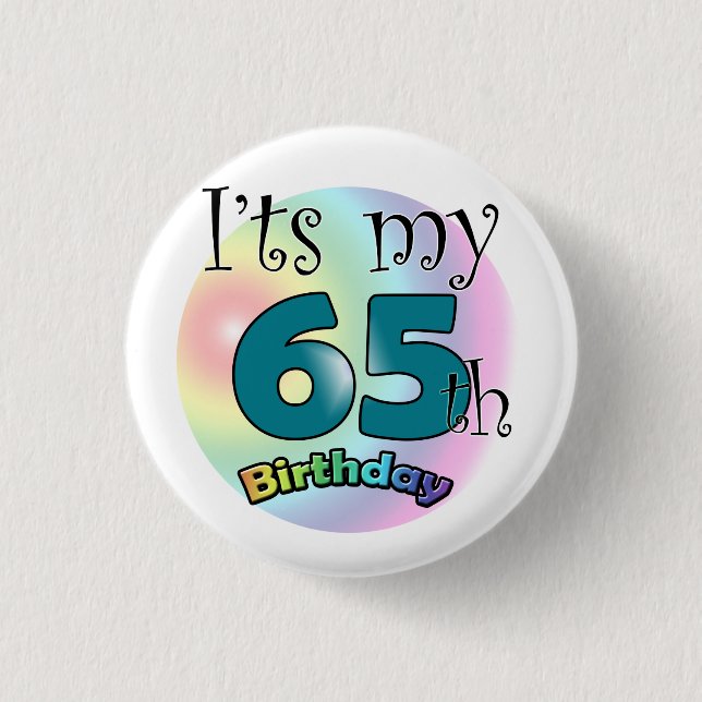 It's my 65th Birthday Button (Vorderseite)